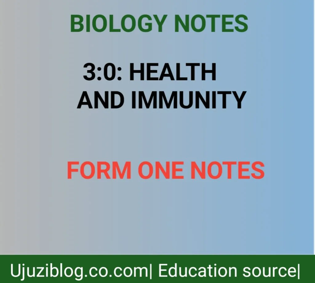 3:0: HEALTH AND IMMUNITY – FORM ONE NOTES