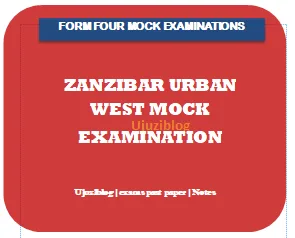 Zanzibar urban west mock examination 2025-Download in pdf
