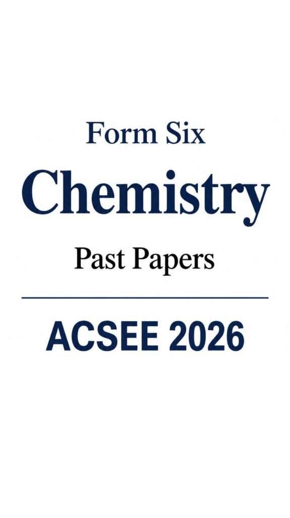 Form Six Chemistry Past Papers ACSEE 2026