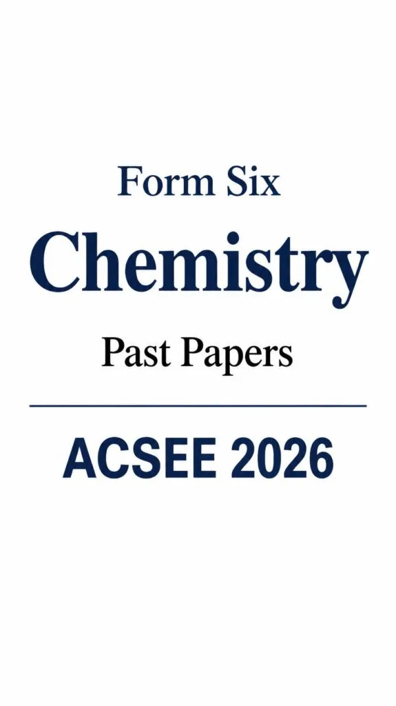 Form Six Chemistry Past Papers ACSEE 2026