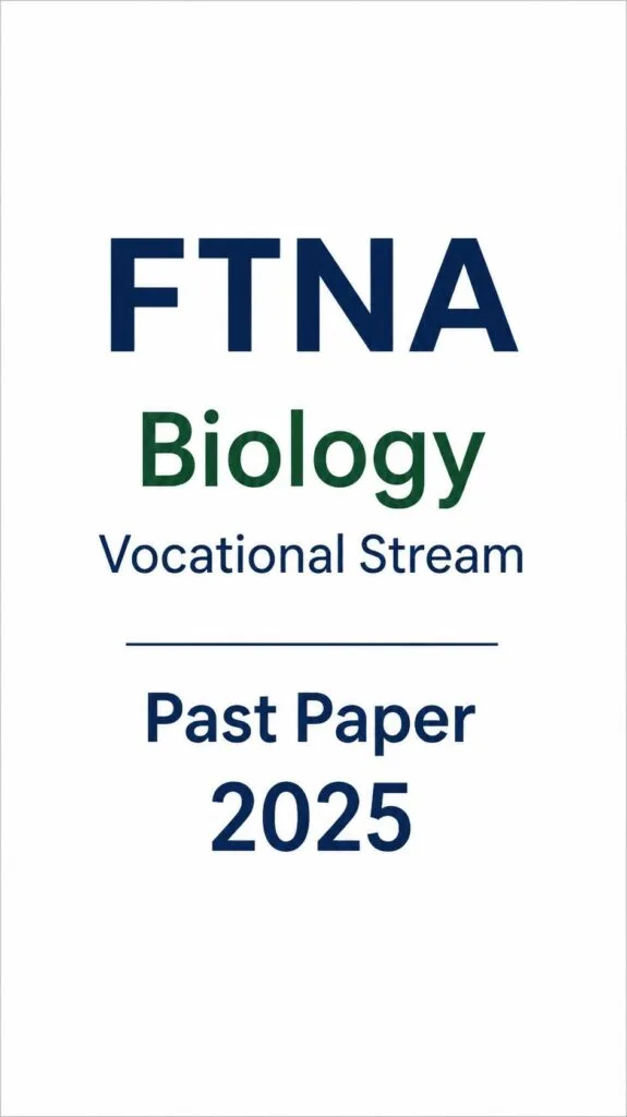 FTNA Biology Vocational Stream Past Paper 2025